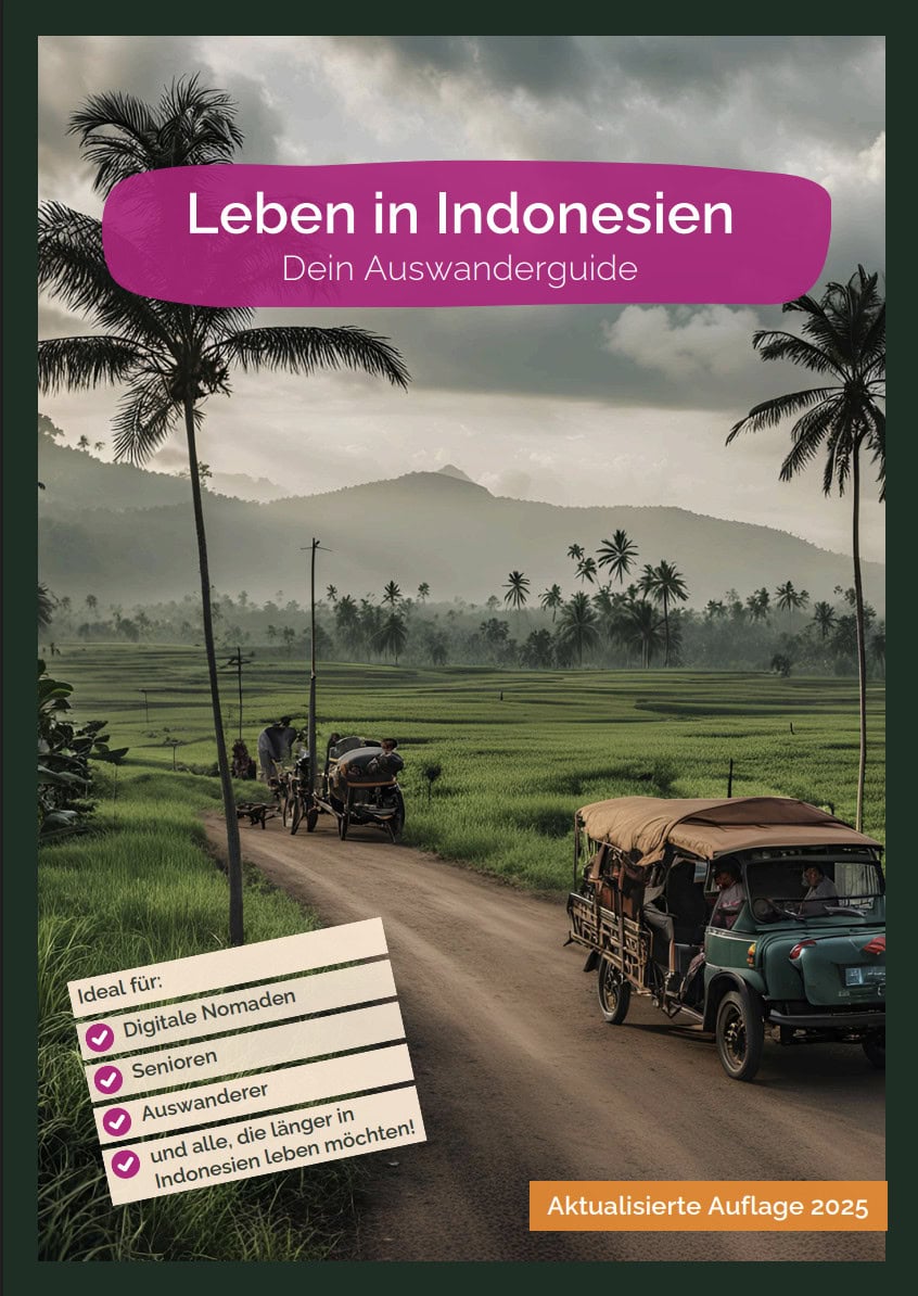 Leben in Indonesien - Dein Auswanderguide (E-Book) 1 Auswanderguide Leben in Indonesien