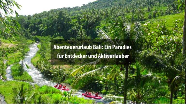 Erlebe deinen Abenteuerurlaub auf Bali