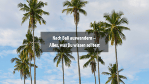 Tipps Bali auswandern