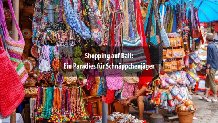 Entdecke das Shopping Paradies Bali
